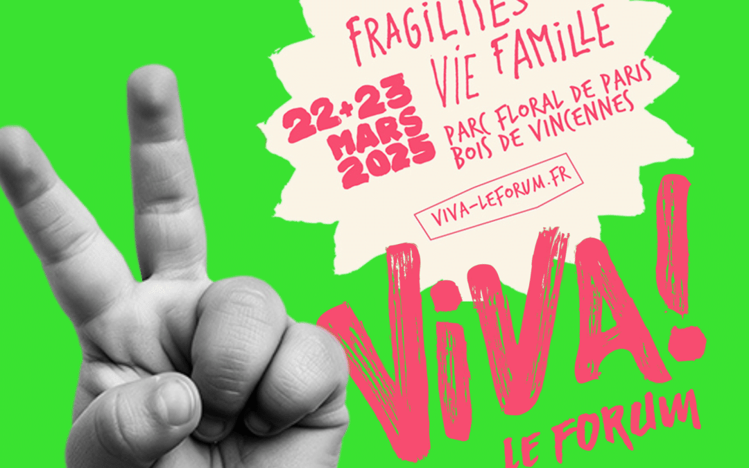 Forum VIVA, 2 journées exceptionnelles au service des fragilités, de la vie et de la famille